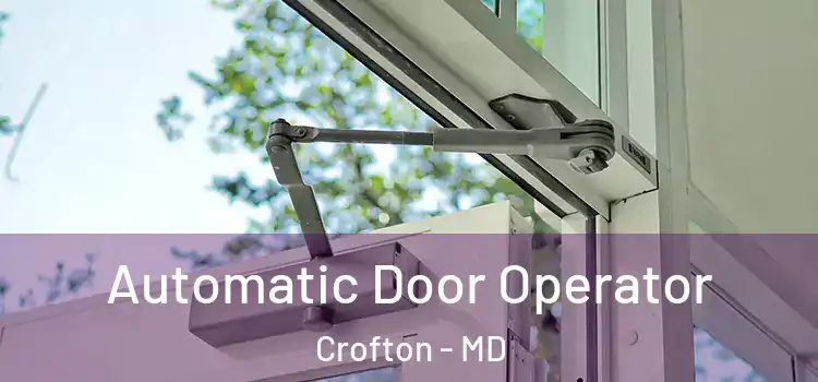 Automatic Door Operator Crofton - MD