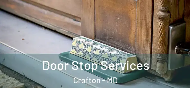Door Stop Services Crofton - MD