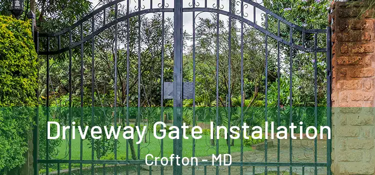  Driveway Gate Installation Crofton - MD