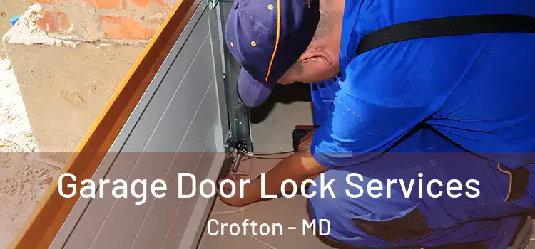 Garage Door Lock Services Crofton - MD