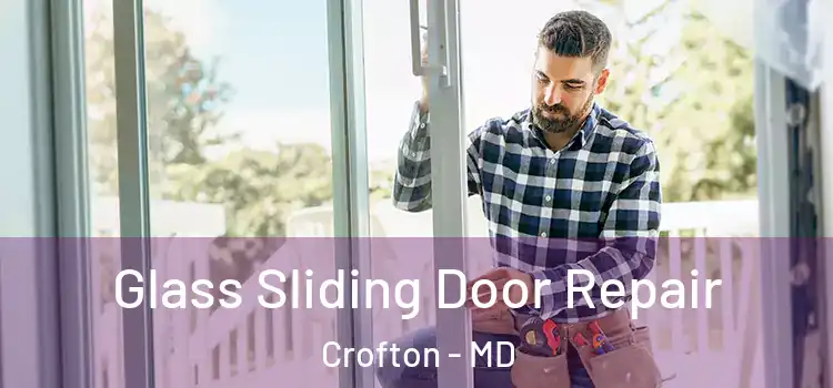 Glass Sliding Door Repair Crofton - MD