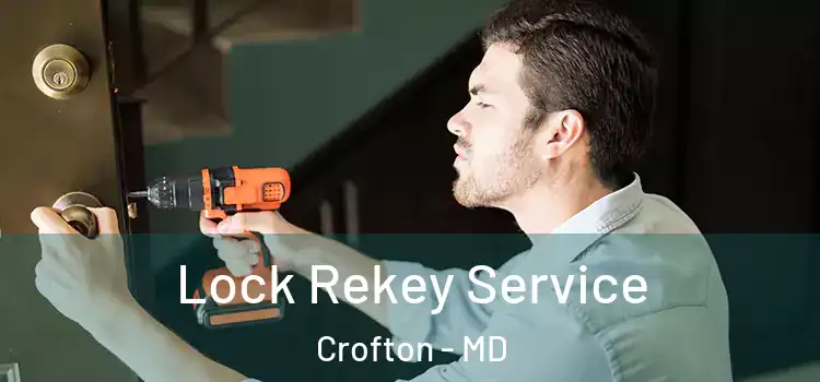Lock Rekey Service Crofton - MD