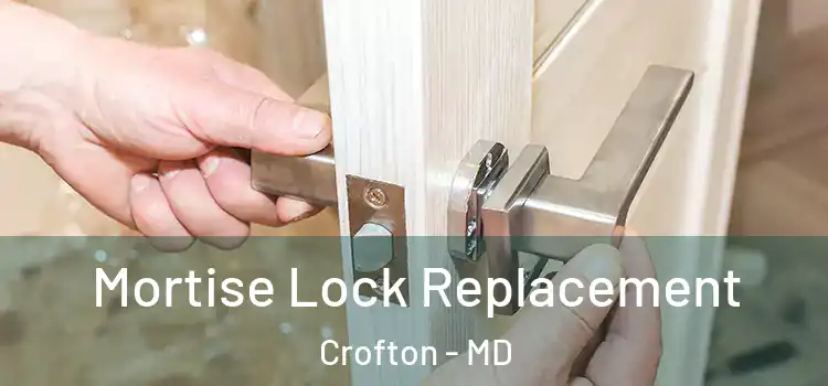 Mortise Lock Replacement Crofton - MD
