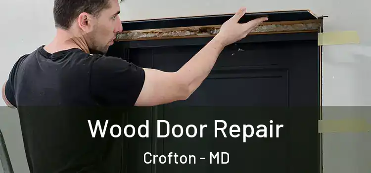 Wood Door Repair Crofton - MD